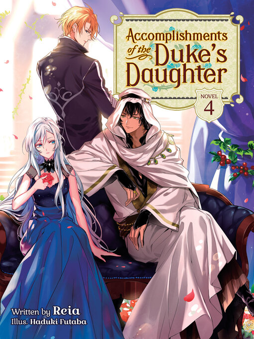 Title details for Accomplishments of the Duke's Daughter (Light Novel), Volume 4 by Reia - Available